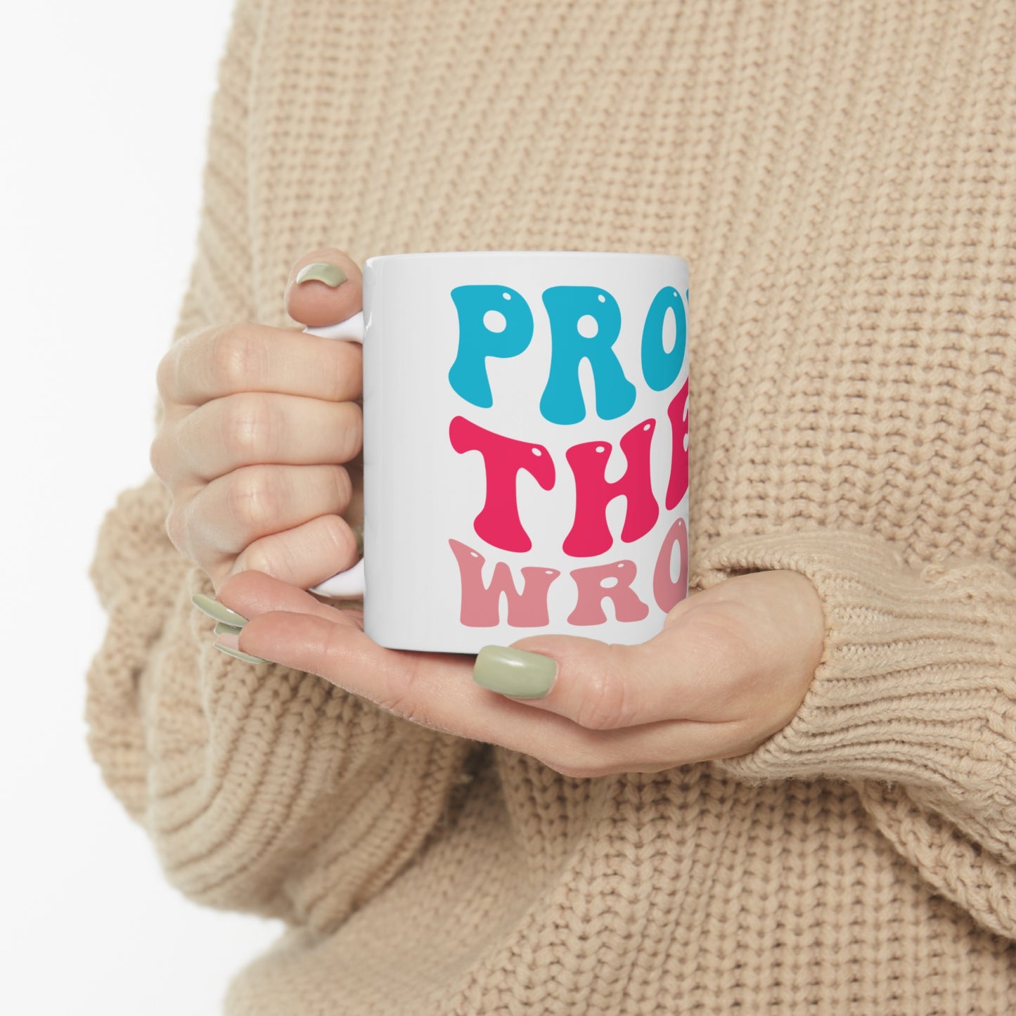 Prove them Wrong Mug, 11oz