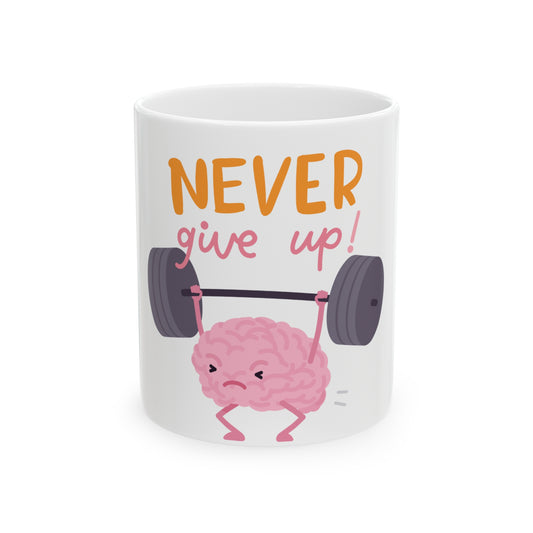 Never Give Up Mug, 11oz